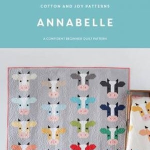 Annabelle Quilt Pattern by Cotton and Joy Patterns - CJ126