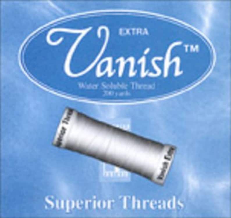 May include: A spool of white water-soluble thread labelled "Vanish Extra Water Soluble Thread 200 yards" with the text "Superior Threads" below the spool.