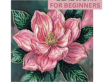 May include: A beadwork art piece featuring a large pink magnolia flower with a gold center, surrounded by dark green leaves. The text BEADWORK FOR BEGINNERS is printed in a pink box at the top of the image. The design is created with beads.