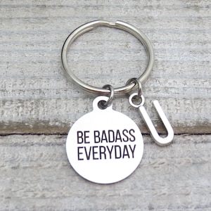 Personalized, Initial, Be badass everyday, keyring, keychain, Birthday, Lovers, Best friends, Gift, Jewelry, Accessory