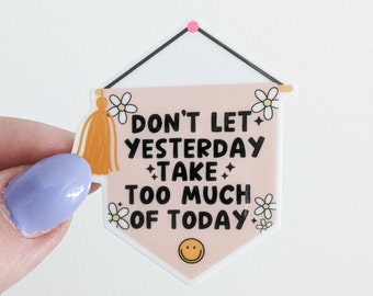 Don't Let Yesterday Take Too Much of Today / PLASTIC Add on / 13C21