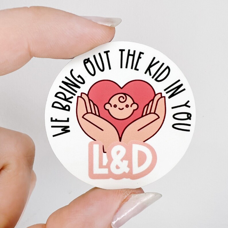 We Bring Out the Kid in You / Labor and Delivery / Add On Etsy