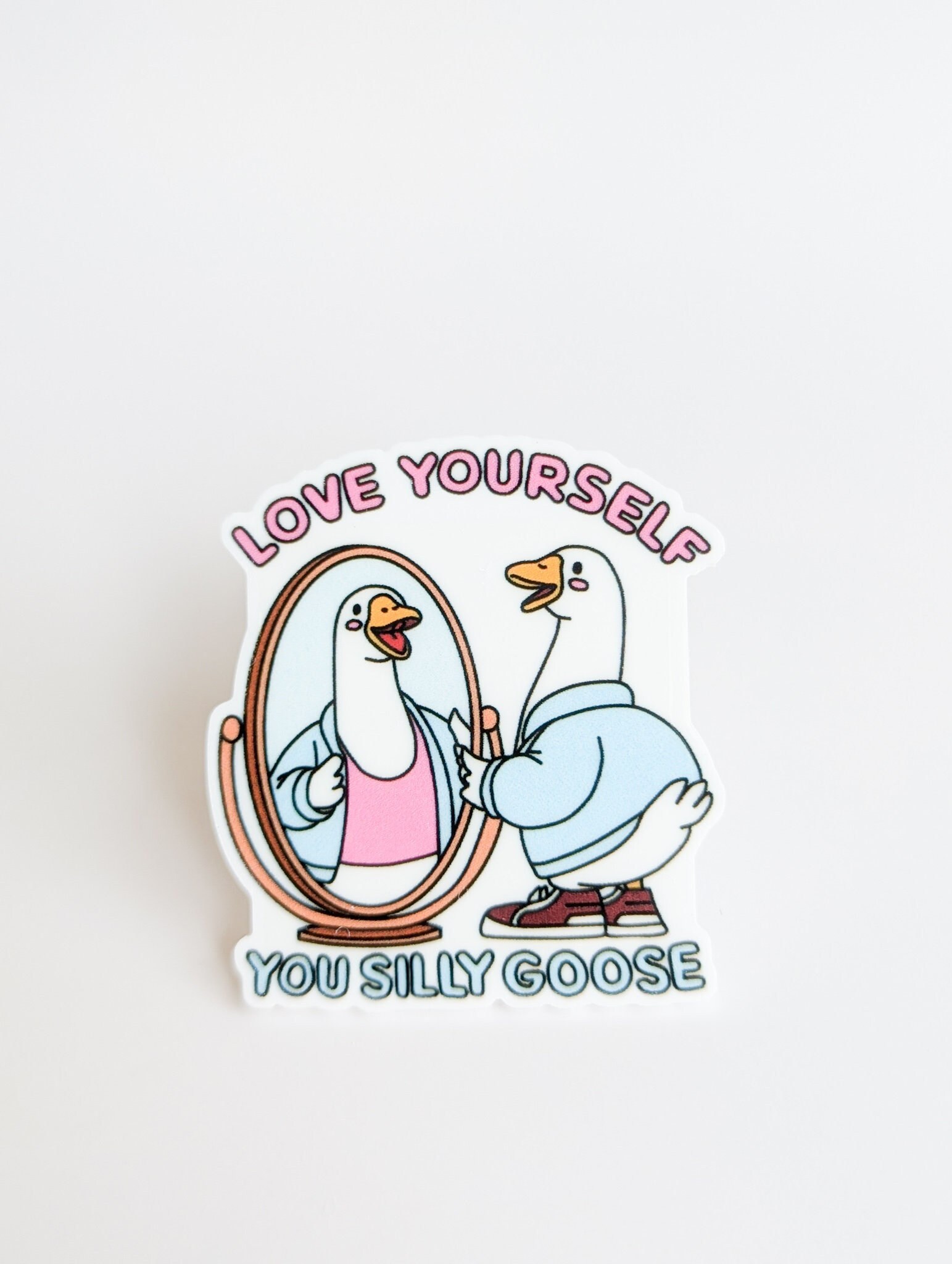 Love Yourself You Silly Goose  / PLASTIC Add on