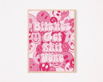 B*tches Get Sh*t Done Pink Poster Print (instant download, multiple sizes)