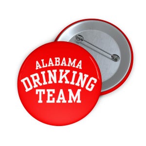 Alabama Drinking Team Button University of Alabama | 2.25 Pinback Button