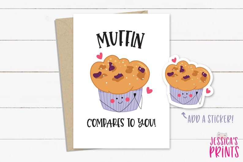 Love You Card Cute Friend Card Muffin Compares to You Food Pun Card Best Friend Birthday Card Muffin Card Mothers Day Card