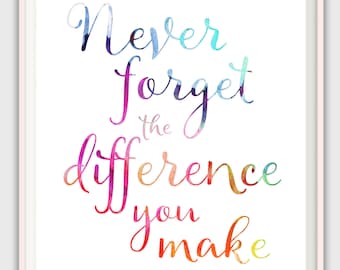 Appreciation Gift Art - Never Forget The Difference You Make, Volunteer Appreciation Gift, Thank You Nurse Teacher Women, Principal, Sign