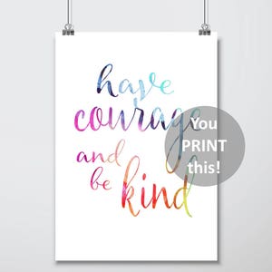 Have Courage and Be Kind Print Printable Typographic Print - Etsy