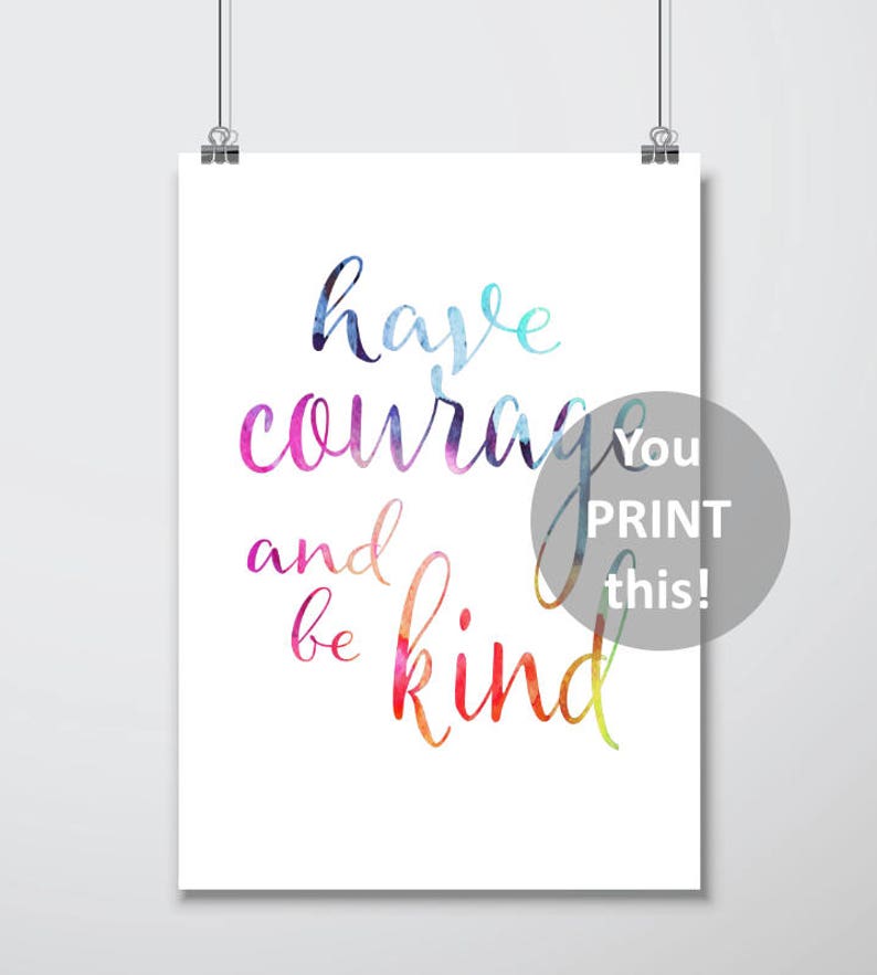 Have Courage and Be Kind Print Printable Typographic Print | Etsy