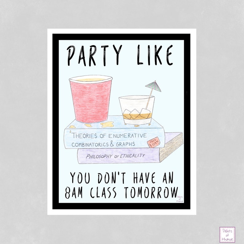 Party Print, Dorm Print, Dorm Art, Funny Art Print, Dorm Décor, Dorm Wall Art, College Print, Funny Wall Décor, Sassy Print, College Decor 