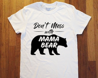 Don't Mess With Mama Bear Adult White Short Sleeve T-Shirt