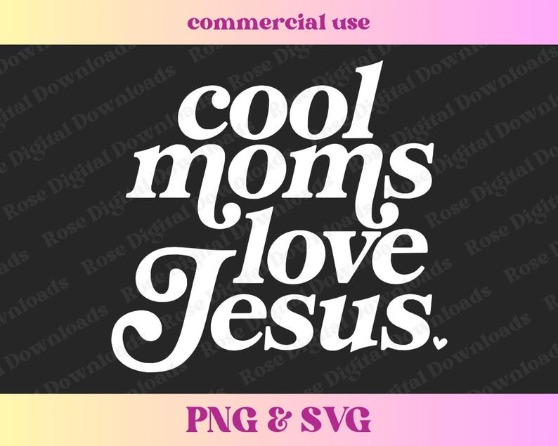 May include: White text on a black background reads "Cool Moms Love Jesus". The text is in a retro font style.