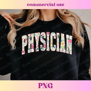 Puede incluir: Sudadera negra con la palabra "PHYSICIAN" en letras blancas con un diseño floral. Las flores son rosas, amarillas y verdes.