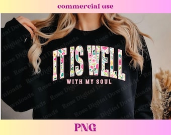 It Is Well With My Soul PNG | Floral Christian faith religious shirt design, Sublimation Wildflowers Bible Verse graphic, Jesus Lover Tshirt