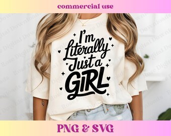 May include: A white t-shirt with black text that reads "I'm Literally Just a Girl" with small hearts and stars around the text.