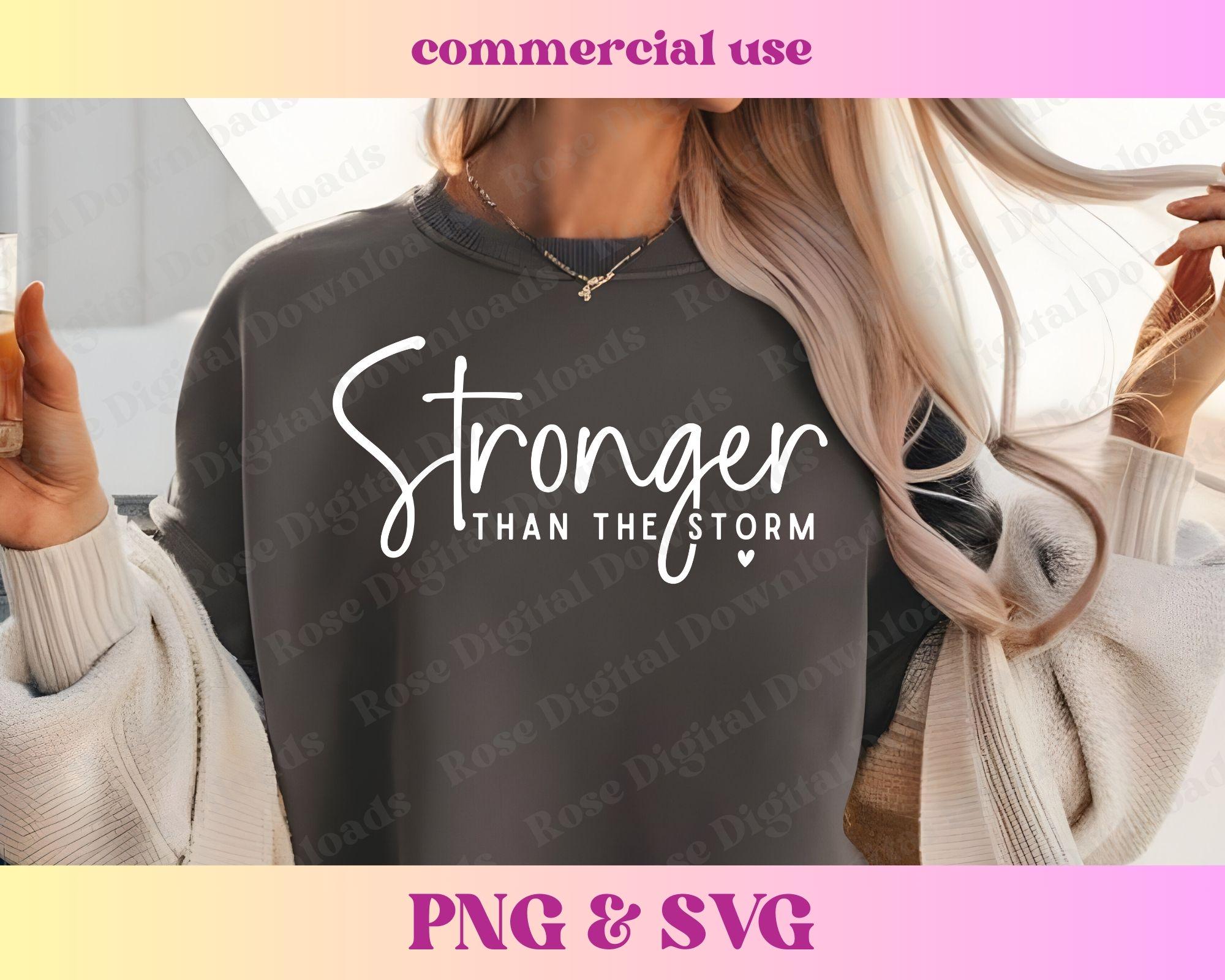 Stronger Than the Storm PNG SVG | Inspirational Trendy Faith Shirt ...
