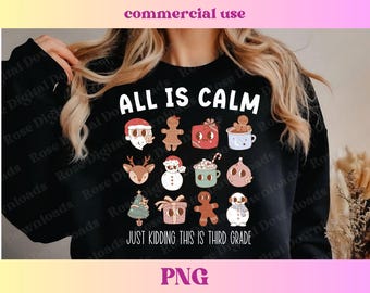 Funny Third Grade Teacher PNG | Vintage Xmas Sweater | All is Calm Just Kidding Christmas Holiday T-shirt Design, Retro Sublimation Digital