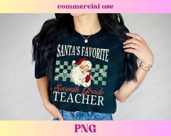 Santa's Favorite Seventh Grade Teacher PNG, Vintage Xmas Sweater, Distressed Christmas Holiday T-shirt Design Retro Sublimation Digital File
