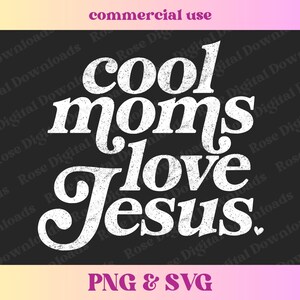 May include: White text on a black background reads "Cool moms love Jesus." The text is in a retro, distressed font.