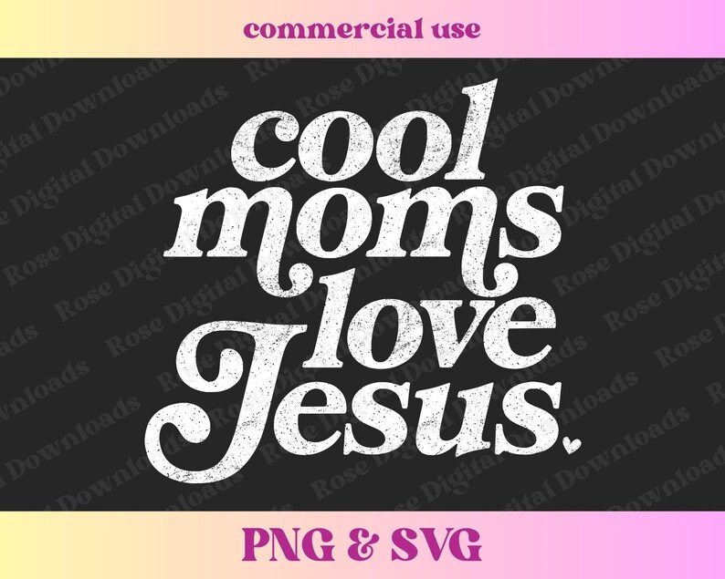 May include: White text on a black background reads "Cool moms love Jesus." The text is in a retro, distressed font.