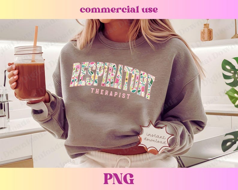 May include: A gray sweatshirt with the text "Respiratory Therapist" in floral letters. The text is in a pink, yellow, and green floral pattern.