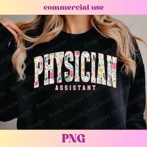 May include: Black sweatshirt with the text "PHYSICIAN ASSISTANT" in pink letters with floral accents.