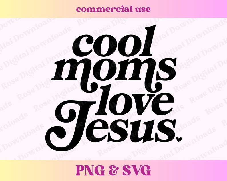 May include: Black and white graphic design with the text "Cool moms love Jesus." in a retro font style.