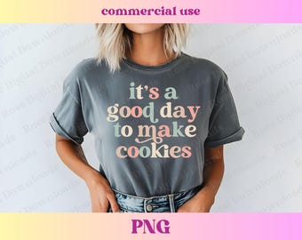It's a Good Day to Make Cookies PNG | Distressed Retro Baker gift | Vintage Sublimation File shirt design Vintage T-shirt Grunge Bake Bakery