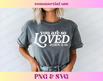 You Are So Loved John 3:16 PNG SVG | Trendy Vintage Retro Faith Shirt | Distressed Religious Digital Download | Jesus Lover Sublimation