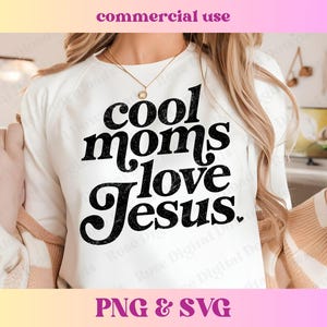 May include: A white t-shirt with black text that reads "cool moms love Jesus."