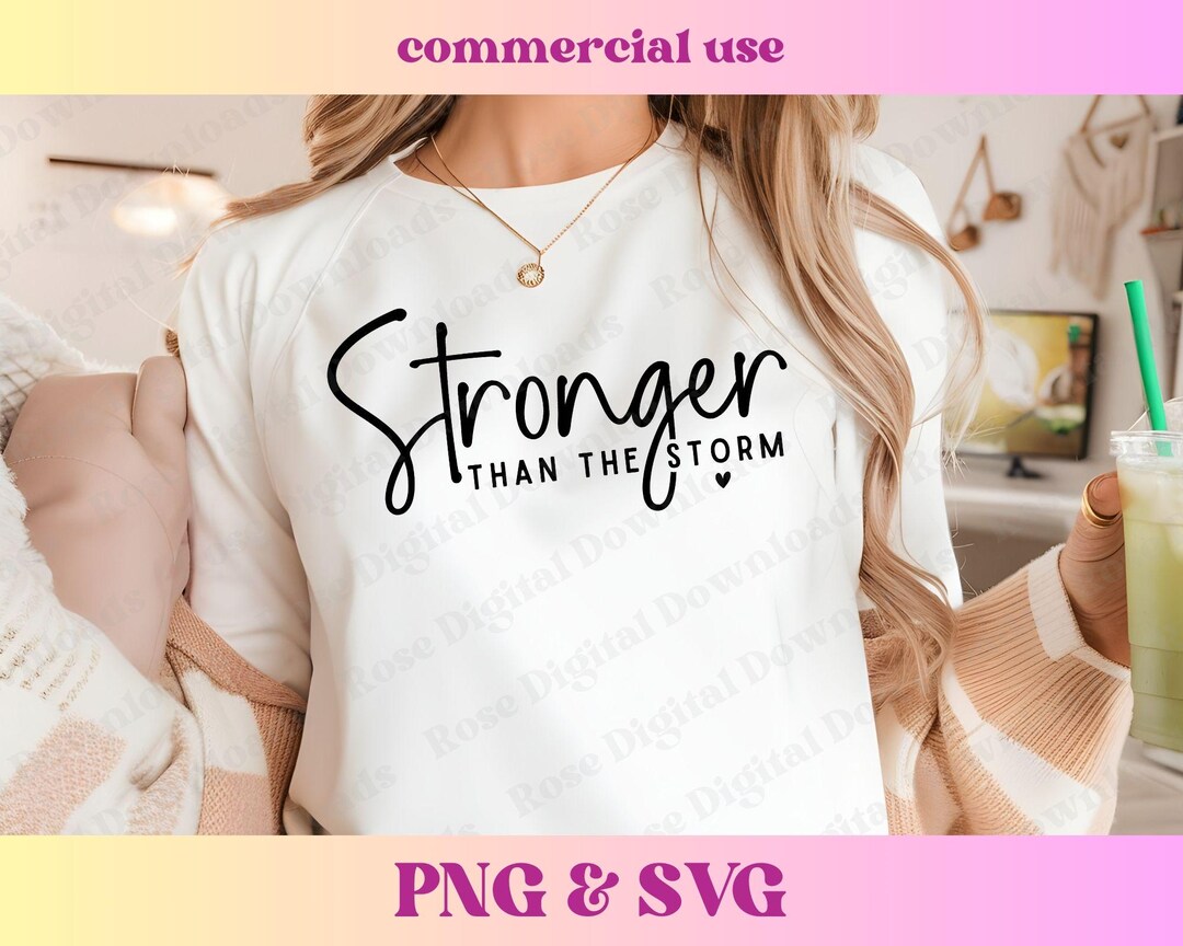 Stronger Than the Storm PNG SVG | Inspirational Trendy Faith Shirt ...