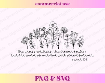 Wild Flowers Bible Verse PNG SVG | Floral Boho Christian faith religious shirt design, Sublimation T-shirt file, You matter svg, Isaiah 40:8