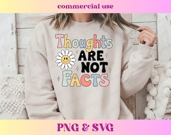 Thoughts are not Facts PNG SVG | Trendy Anxiety Humor Shirt Digital | Trending Funny Mental Health T-shirt Sublimation | Sarcastic quote