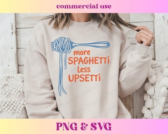 More Spaghetti Less Upsetti PNG SVG | Trendy Funny Sarcastic Varsity T-shirt Sublimation | Trending Humor Shirt digital | Silly Food Humor