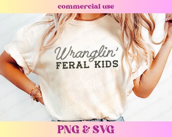 Wranglin Feral Kids PNG SVG | Trendy western mama png | funny mom Shirt PNG | Mama Digital Download Sublimation Design File, Rope font Svg