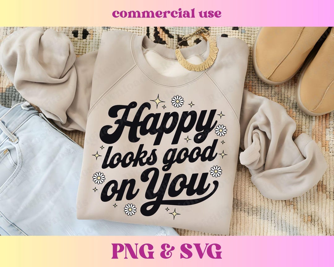 Happy Looks Good on You PNG SVG | Groovy Happy Aesthetic | Retro ...