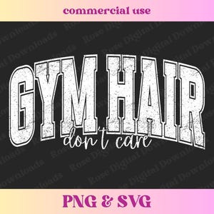 Peut inclure: Texte blanc sur fond noir qui dit "Gym Hair don't care". Le texte a un aspect vieilli et d&eacute;t&eacute;rior&eacute;.
