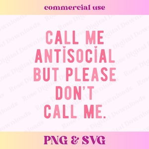 Llámame antisocial, pero por favor no me llames PNG SVG / Diseño de sublimación sarcástica / Descarga digital de camiseta retro vintage divertida / Weirdcore