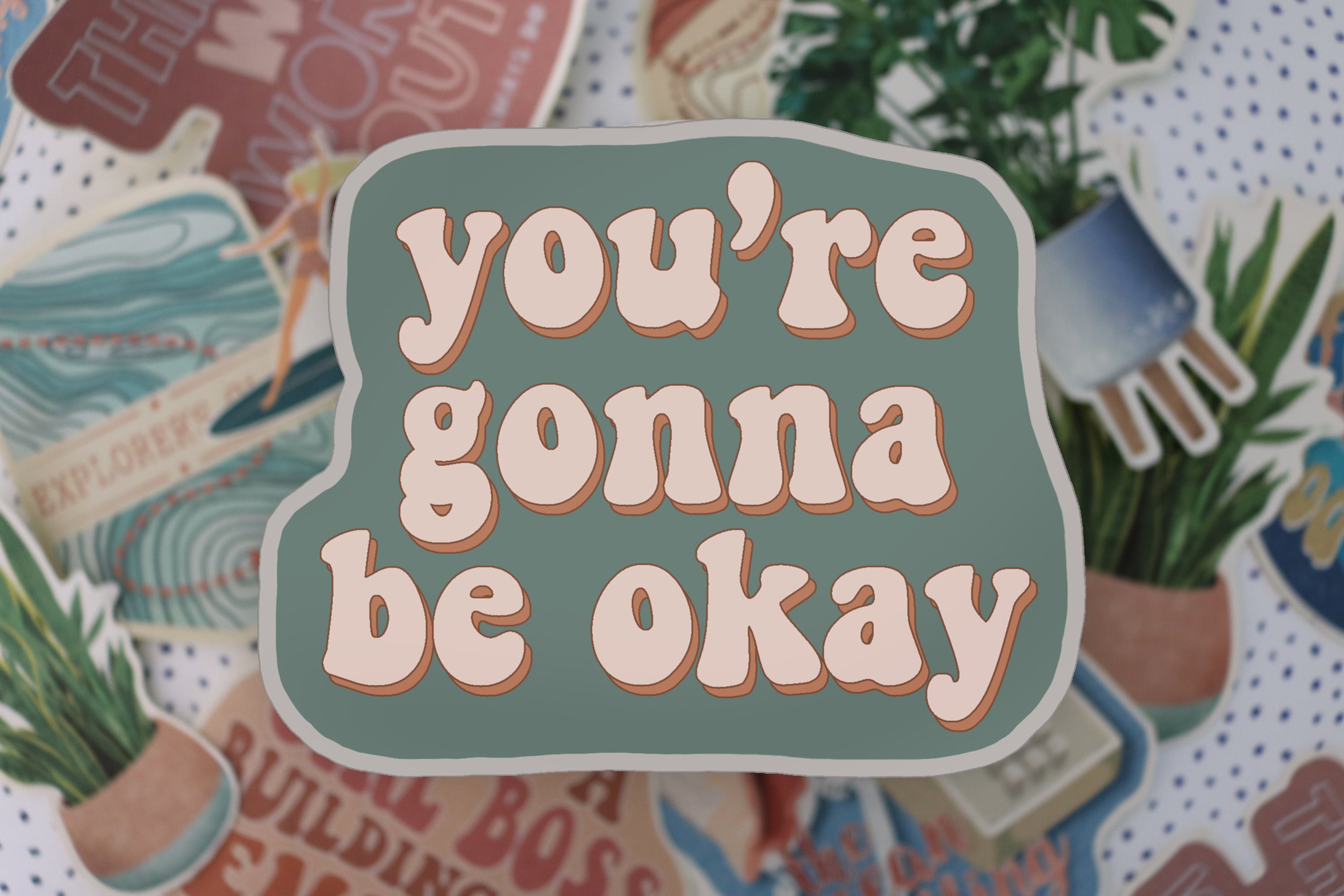 You're gonna be okay STICKER 8cm Etsy