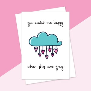 You Make Me Happy, When Skies Are Gray, Greeting Card, Valentine's Day, Romantic Card, Anniversary Gift, Friendship Card, Just Because Card