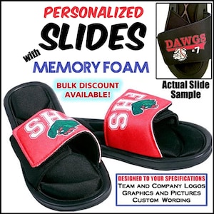 May include: Personalized slides with memory foam. The slides are black with red straps and a green logo. The text "SH" is on the straps. The text "DAWGS #7" is on a black slide with a white bulldog graphic. The text "DESIGNED TO YOUR SPECIFICATIONS TEAM AND COMPANY LOGOS GRAPHICS AND PICTURES CUSTOM WORDING" is at the bottom of the image.