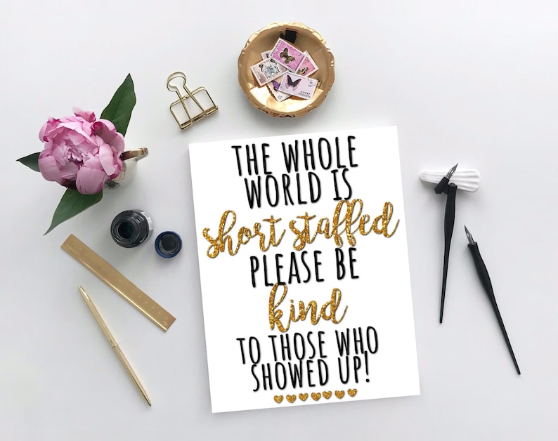 The Whole World is Short Staffed Please Be Kind to Those Who Etsy