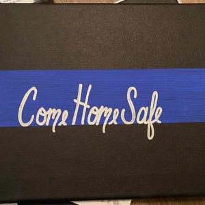 Thin Blue Line Canvas: &quot;Come Home Safe&quot; - Police Officer Gift