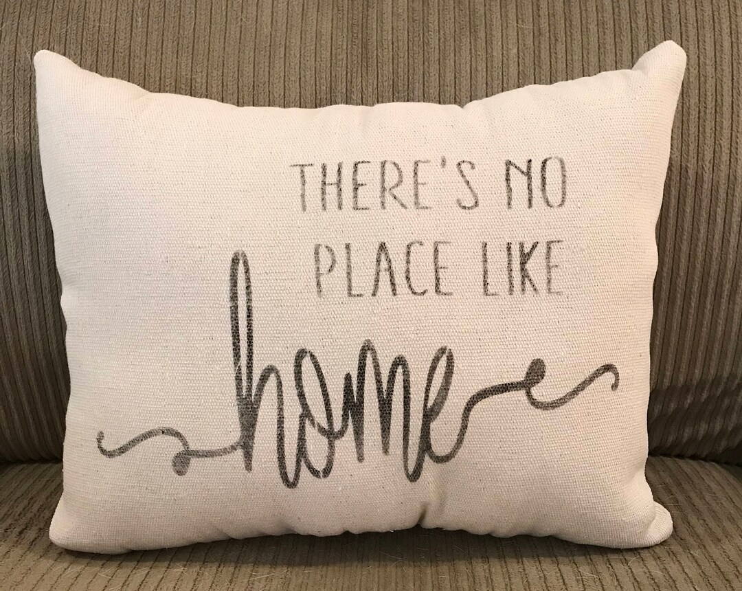 There's No Place Like Home Pillow