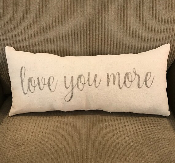 Love You More Pillow Etsy