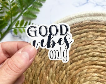 Good Vibes Only Sticker, Positivity Sticker, Motivational Sticker, Inspirational Sticker, Affirmation Sticker, Water Bottle Sticker