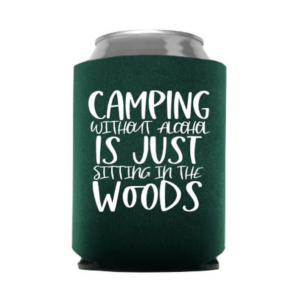 Camping Without Alcohol Is Just Sitting In The Woods Can Cooler - Stocking Stuffer - Camping Gift