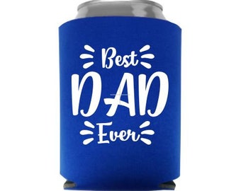 Best Dad Ever - Father's Day Can Cooler - Father's Day Gift -  Stocking Stuffer