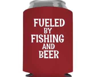 Fueled by Fishing and Beer Can Cooler - Stocking Stuffer - Fishing Gift - Beer Huggie