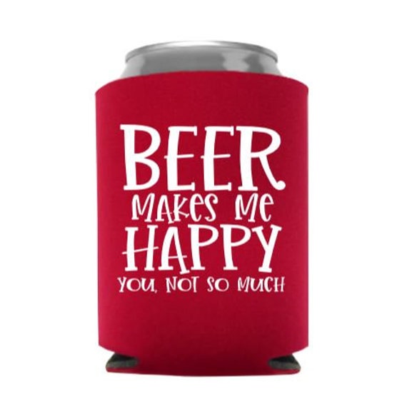 Beer Makes Me Happy You Not so Much Funny Can Cooler Stocking